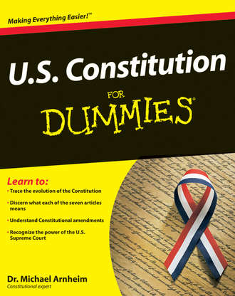 Michael  Arnheim. U.S. Constitution For Dummies