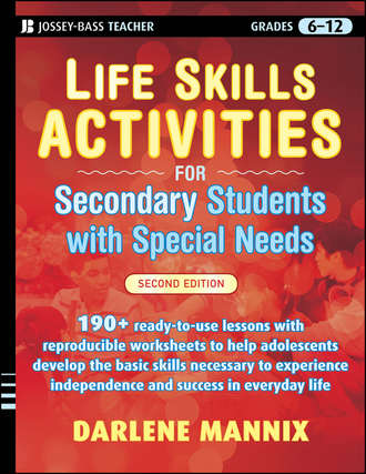 Darlene  Mannix. Life Skills Activities for Secondary Students with Special Needs