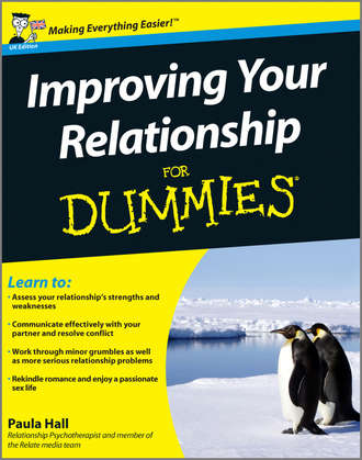 Improving Your Relationship For Dummies. Paula  Hall