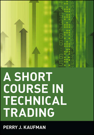 Perry Kaufman J.. A Short Course in Technical Trading