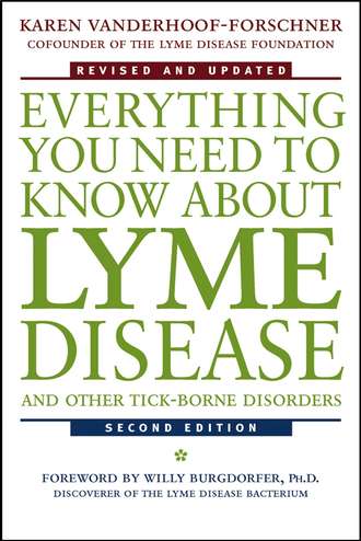 Karen  Vanderhoof-Forschner. Everything You Need to Know About Lyme Disease and Other Tick-Borne Disorders