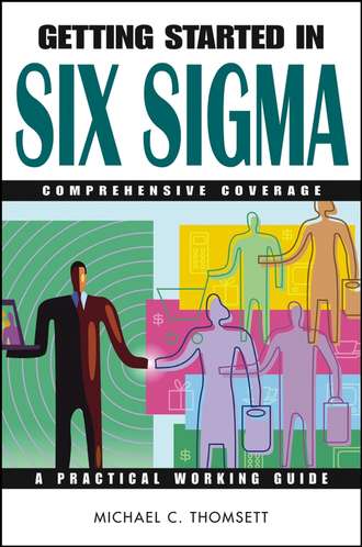 Michael Thomsett C.. Getting Started in Six Sigma