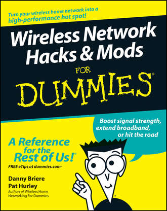 Danny  Briere. Wireless Network Hacks and Mods For Dummies