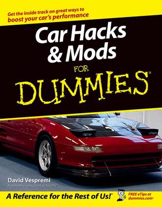 David  Vespremi. Car Hacks and Mods For Dummies