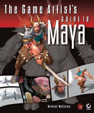 Michael  McKinley. The Game Artist's Guide to Maya