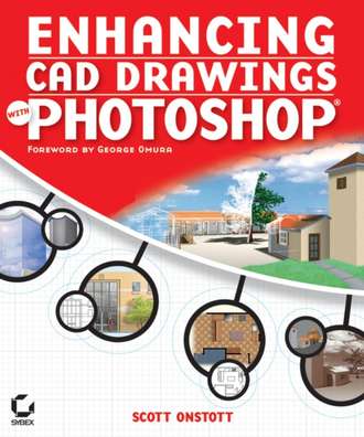 Scott  Onstott. Enhancing CAD Drawings with Photoshop