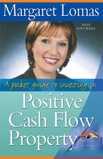 Margaret  Lomas. A Pocket Guide to Investing in Positive Cash Flow Property