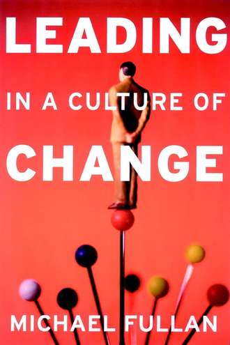 Michael  Fullan. Leading in a Culture of Change