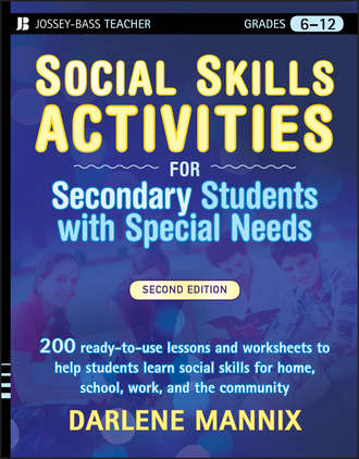 Darlene  Mannix. Social Skills Activities for Secondary Students with Special Needs