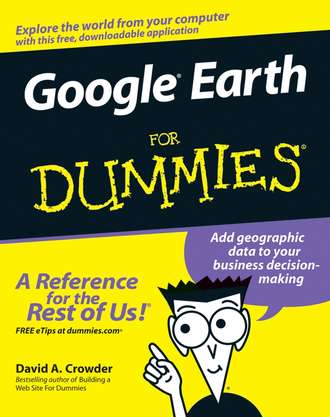 David Crowder A.. Google Earth For Dummies