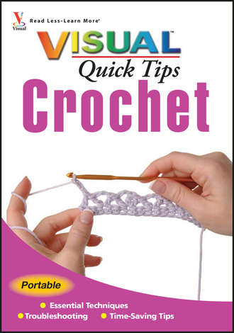 Cecily  Keim. Crochet VISUAL Quick Tips