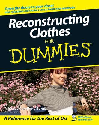 Miranda Burns Caroligne. Reconstructing Clothes For Dummies