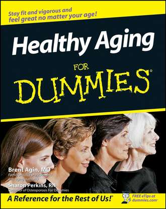 Sharon  Perkins. Healthy Aging For Dummies