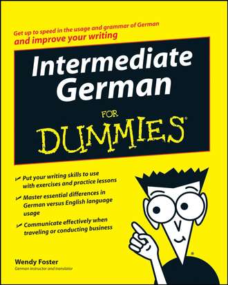 Wendy  Foster. Intermediate German For Dummies
