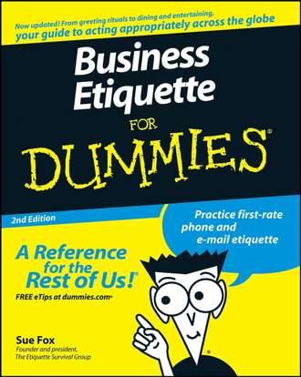 Sue  Fox. Business Etiquette For Dummies