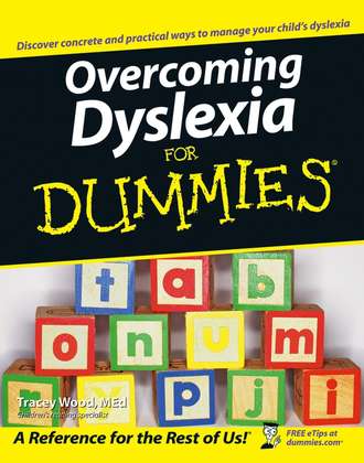 Tracey  Wood. Overcoming Dyslexia For Dummies