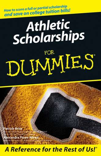 Pat  Britz. Athletic Scholarships For Dummies