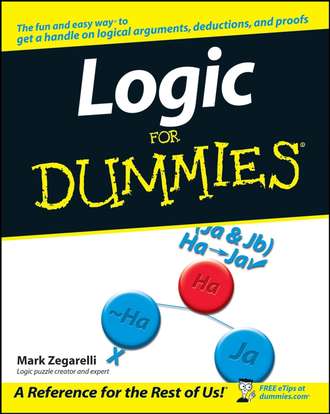 Mark  Zegarelli. Logic For Dummies