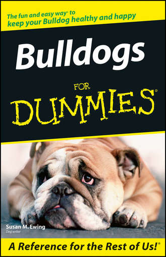 Susan Ewing M.. Bulldogs For Dummies