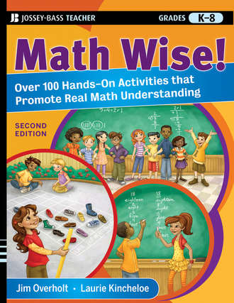 Laurie  Kincheloe. Math Wise! Over 100 Hands-On Activities that Promote Real Math Understanding, Grades K-8