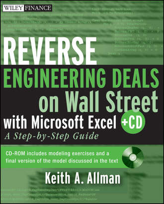 Keith Allman A.. Reverse Engineering Deals on Wall Street with Microsoft Excel + Website. A Step-by-Step Guide