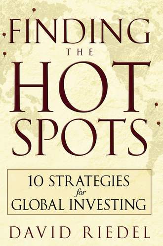 David  Riedel. Finding the Hot Spots. 10 Strategies for Global Investing