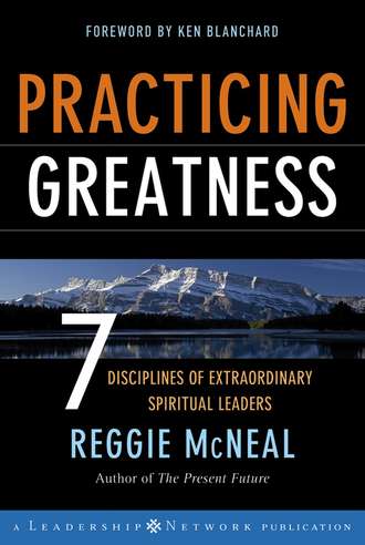 Ken Blanchard. Practicing Greatness. 7 Disciplines of Extraordinary Spiritual Leaders
