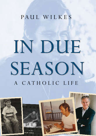 Paul  Wilkes. In Due Season. A Catholic Life