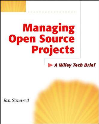 Jan  Sandred. Managing Open Source Projects. A Wiley Tech Brief