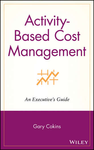 Gary  Cokins. Activity-Based Cost Management. An Executive's Guide