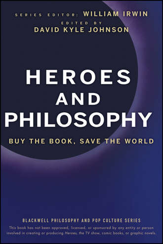 William  Irwin. Heroes and Philosophy. Buy the Book, Save the World