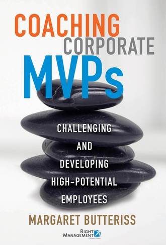 Margaret  Butteriss. Coaching Corporate MVPs. Challenging and Developing High-Potential Employees