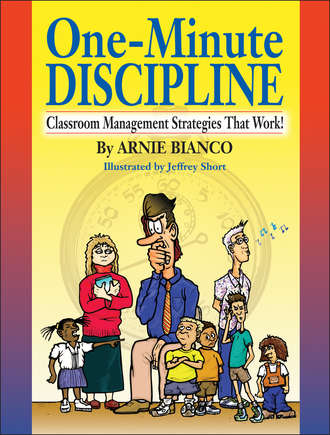 Arnie  Bianco. One-Minute Discipline. Classroom Management Strategies That Work
