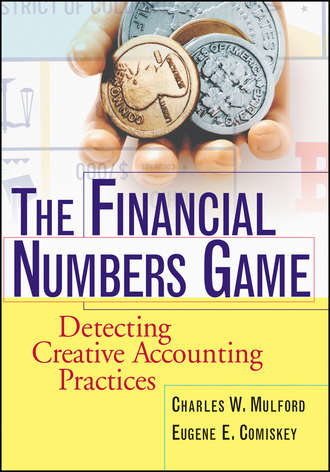 Charles Mulford W.. The Financial Numbers Game. Detecting Creative Accounting Practices