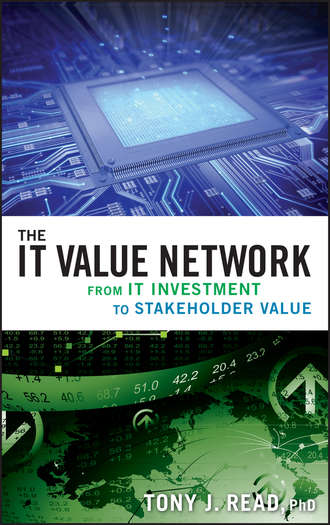 Tony Read J.. The IT Value Network. From IT Investment to Stakeholder Value