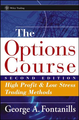 George Fontanills A.. The Options Course. High Profit and Low Stress Trading Methods
