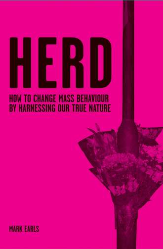 Mark  Earls. Herd. How to Change Mass Behaviour by Harnessing Our True Nature