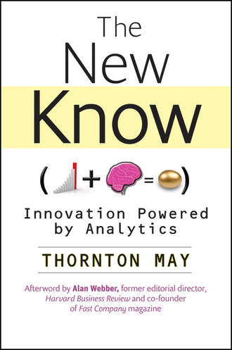 Thornton  May. The New Know. Innovation Powered by Analytics