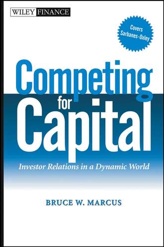 Bruce Marcus W.. Competing for Capital. Investor Relations in a Dynamic World