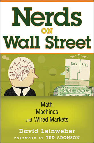 David Leinweber J.. Nerds on Wall Street. Math, Machines and Wired Markets