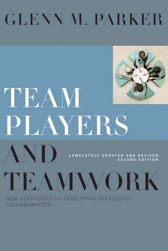 Glenn Parker M.. Team Players and Teamwork. New Strategies for Developing Successful Collaboration