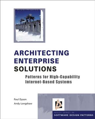 Paul  Dyson. Architecting Enterprise Solutions. Patterns for High-Capability Internet-based Systems