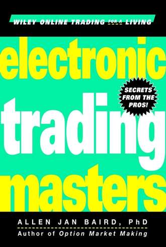 Allen Baird Jan. Electronic Trading Masters. Secrets from the Pros!