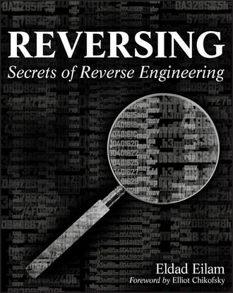 Eldad  Eilam. Reversing. Secrets of Reverse Engineering