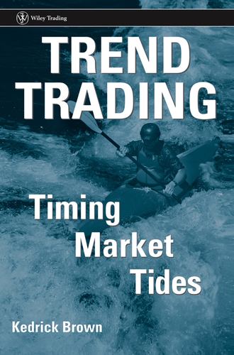 Kedrick  Brown. Trend Trading. Timing Market Tides