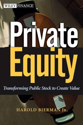 Harold Jr. Bierman. Private Equity. Transforming Public Stock to Create Value