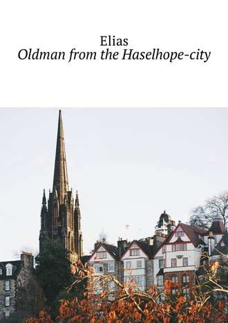 Elias. Oldman from the Haselhope-city