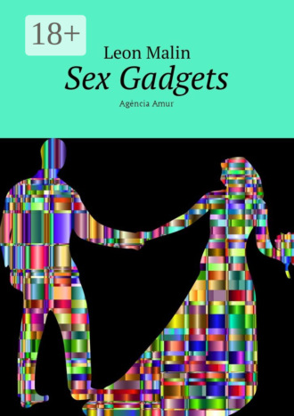Leon Malin. Sex Gadgets. Agência Amur