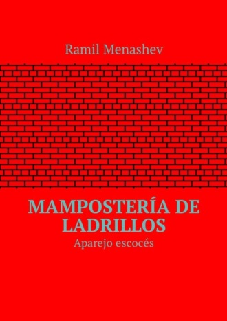 Ramil Menashev. Mampostería de ladrillos. Aparejo escocés