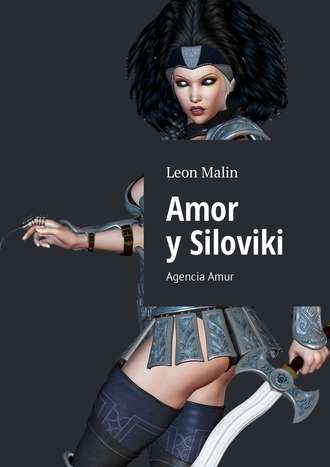 Leon Malin. Amor y Siloviki. Agencia Amur